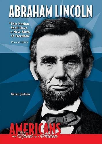 Abraham Lincoln: "This Nation Shall Have a New Birth of Freedom" - Americans - The Spirit of a Nation (Hardback)