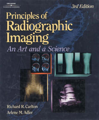 Principles of Radiographic Imaging: An Art and a Science (Hardback)