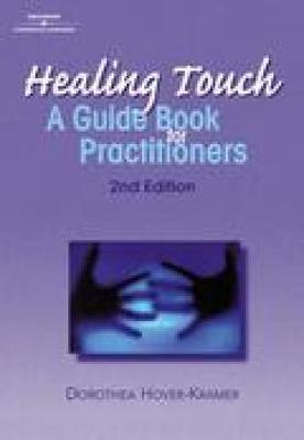 Healing Touch: A Guide Book for Practitioners, 2nd Edition (Paperback)