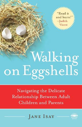 Walking on Eggshells: Navigating the Delicate Relationship Between Adult Children and Parents (Paperback)