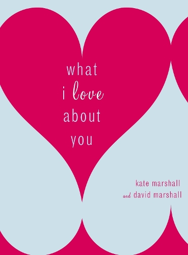 What I Love About You (Hardback)