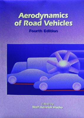 Aerodynamics of Road Vehicles: From Fluid Mechanics to Vehicle Engineering - Premiere Series Books 177 (Hardback)