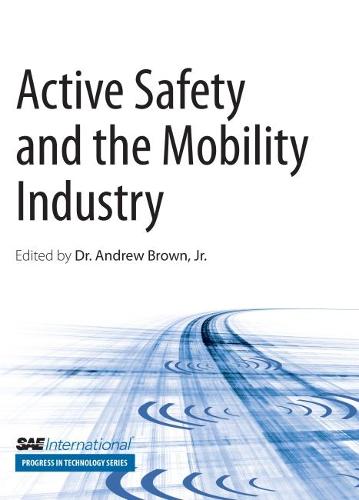 Active Safety and the Mobility Industry - Progress in Technology (Paperback)