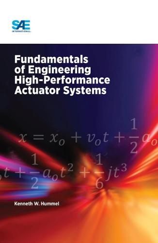 Fundamentals of Engineering High-Performance Actuator Systems (Hardback)