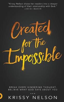 Created for the Impossible: Break Every Hindering Thought, Believe What God Says about You (Hardback)