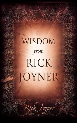 Wisdom From Rick Joyner (Hardback)