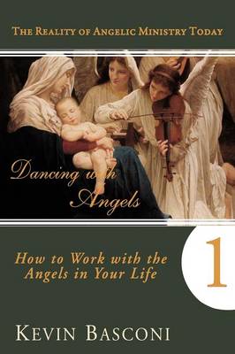 Dancing with Angels: How You Can Work with the Angels in Your Life (Paperback)
