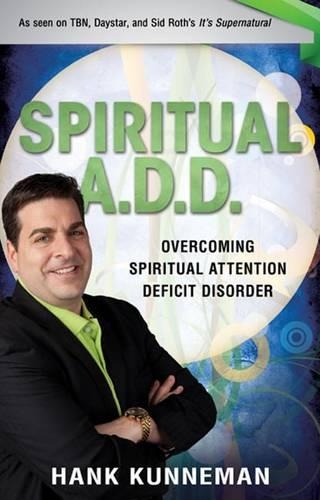 Spiritual A.D.D.: Overcoming Spiritual Attention Deficit Disorder (Paperback)