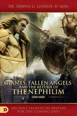 Giants, Fallen Angels, and the Return of the Nephilim: Ancient Secrets to Prepare for the Coming Days (Paperback)