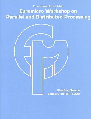 Euromicro Workshop on Parallel and Distributed Processing: 8th (Paperback)