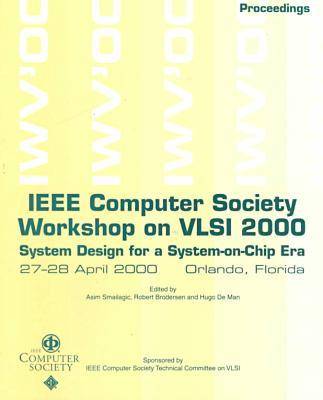 2000 IEEE Computer Society Workshop on Vlsi (Wvlsi 2000) (Paperback)
