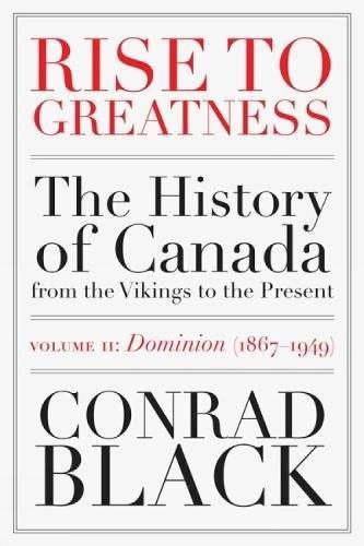 Rise To Greatness Volume 2: Dominion (1867-1949): The History of Canada From the Vikings to the Present (Paperback)