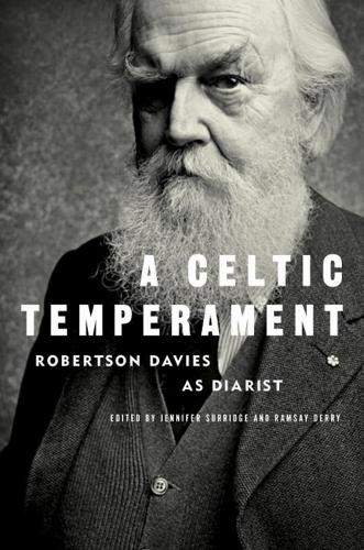 A Celtic Temperament: Robertson Davies as Diarist (Hardback)