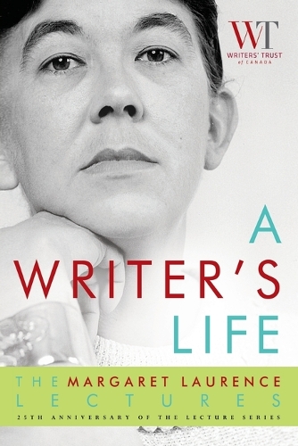 A Writer's Life: The Margaret Laurence Lectures (Paperback)