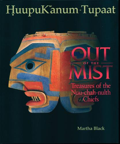Out of the Mist: Treasures of the Nuu-Chah-Nulth Chiefs (Paperback)