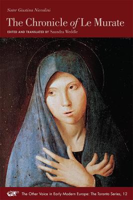 Chronicle of Le Murate - Other Voice in Early Modern Europe: The Toronto (Paperback)