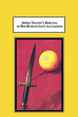 Sophia Tolstoy's Rebuttal of Her Husband Leo's Accusations: Who's to Blame? (Paperback)