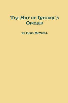 The Art of Handel's Operas (Paperback)