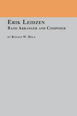 Erik Leidzen Band Arranger and Composer (Paperback)