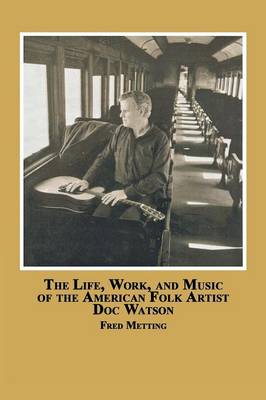 The Life, Work and Music of the American Folk Artist Doc Watson (Paperback)