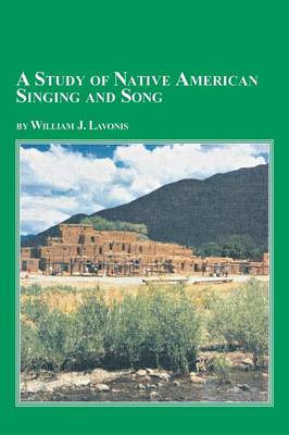 A Study of Native American Singing and Song (Paperback)