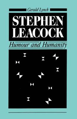 Stephen Leacock: Humour and Humanity (Hardback)