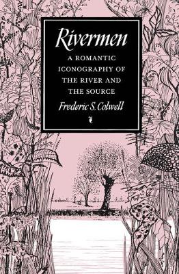 Rivermen: A Romantic Iconography of the River and the Source (Hardback)