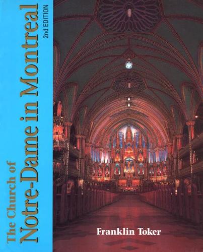 The Church of Notre Dame in Montreal: An Architectural History (Paperback)