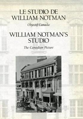 William Notman's Studio: The Canadian Picture (Paperback)