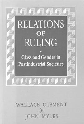 Relations of Ruling: Class and Gender in Postindustrial Societies (Hardback)