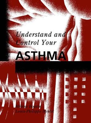 Understand and Control Your Asthma (Hardback)
