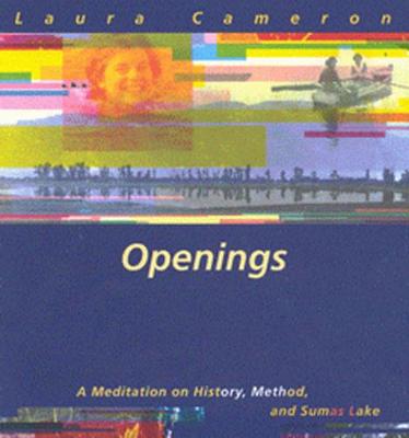 Openings: A Meditation on History, Method, and Sumas Lake (Hardback)