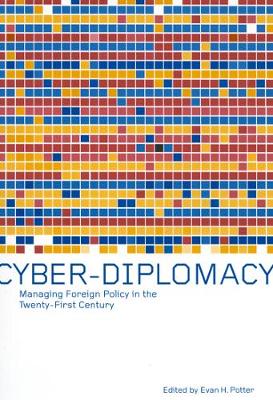 Cyber-Diplomacy: Managing Foreign Policy in the Twenty-First Century (Hardback)