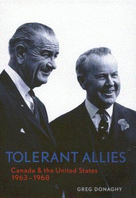 Tolerant Allies: Canada and the United States, 1963-1968 (Paperback)