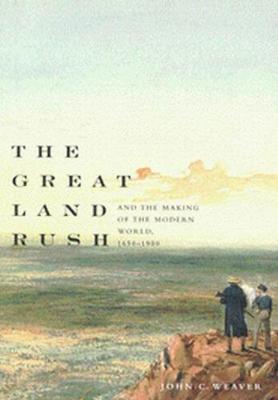 The Great Land Rush and the Making of the Modern World, 1650-1900 (Hardback)