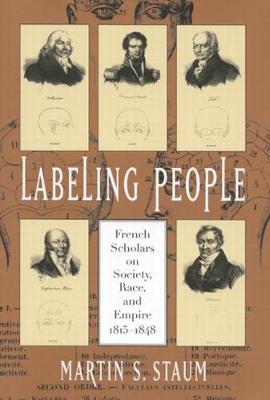 Labeling People: French Scholars on Society, Race, and Empire, 1815-1848 - NONE (Hardback)