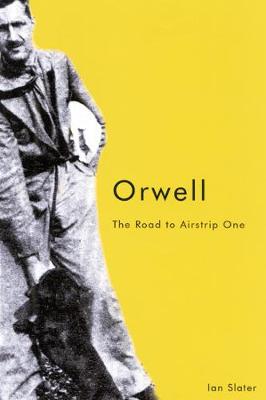 Orwell: The Road to Airstrip One, Second Edition (Paperback)