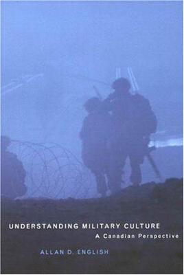 Understanding Military Culture: A Canadian Perspective (Paperback)