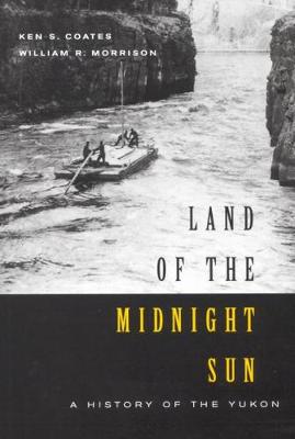 Land of the Midnight Sun: A History of the Yukon - Carleton Library Series (Paperback)