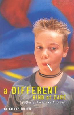 A Different Kind of Care: The Social Pediatric Approach (Hardback)