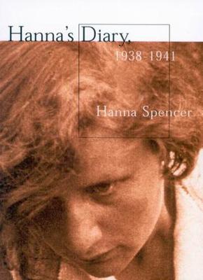Hanna's Diary, 1938-1941: Czechoslovakia to Canada (Paperback)