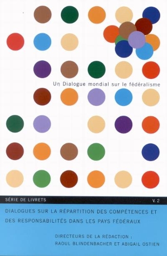 Dialogues sur la repartition des competences et des responsabilites dans les pays federaux - Global Dialogue on Federalism Booklet Series (Paperback)