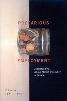 Precarious Employment: Understanding Labour Market Insecurity in Canada (Hardback)
