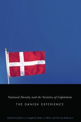 National Identity and the Varieties of Capitalism: The Danish Experience - Studies in Nationalism and Ethnic Conflict (Paperback)