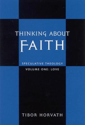 Thinking about Faith: Speculative Theology (Hardback)