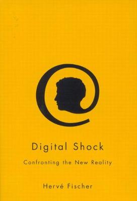 Digital Shock: Confronting the New Reality (Hardback)