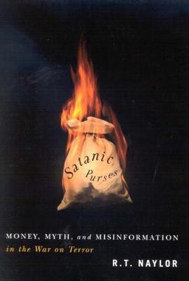 Satanic Purses: Money, Myth, and Misinformation in the War on Terror (Hardback)