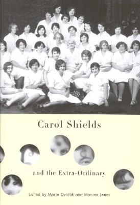 Carol Shields and the Extra-Ordinary (Hardback)