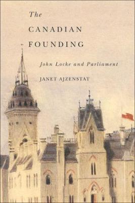 The Canadian Founding: John Locke and Parliament - NONE (Paperback)