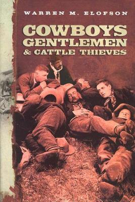 Cowboys, Gentlemen, and Cattle Thieves: Ranching on the Western Frontier (Paperback)